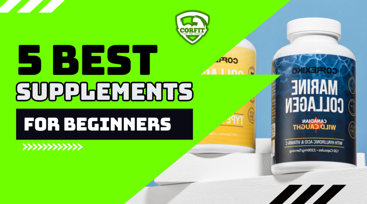 5 Best Supplements for Beginners